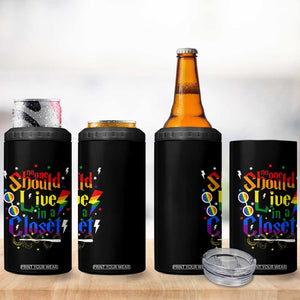No One Should Live in a Closet 4 in 1 Can Cooler Tumbler LGBTQ+ Pride Empowerment Ally TS02 Print Your Wear