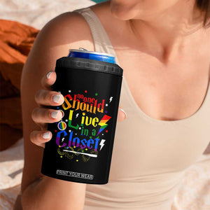 No One Should Live in a Closet 4 in 1 Can Cooler Tumbler LGBTQ+ Pride Empowerment Ally TS02 Print Your Wear