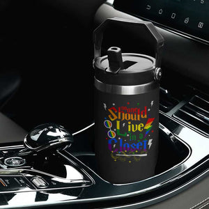No One Should Live in a Closet Flip Straw Tumbler LGBTQ+ Pride Empowerment Ally TS02 Print Your Wear