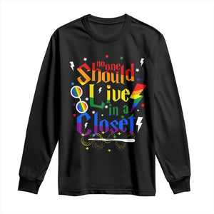 No One Should Live in a Closet Long Sleeve Shirt LGBTQ+ Pride Empowerment Ally TS02 Black Print Your Wear