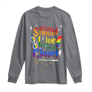 No One Should Live in a Closet Long Sleeve Shirt LGBTQ+ Pride Empowerment Ally TS02 Charcoal Print Your Wear