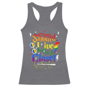No One Should Live in a Closet Racerback Tank Top LGBTQ+ Pride Empowerment Ally TS02 Charcoal Print Your Wear
