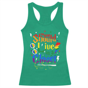 No One Should Live in a Closet Racerback Tank Top LGBTQ+ Pride Empowerment Ally TS02 Irish Green Print Your Wear