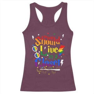 No One Should Live in a Closet Racerback Tank Top LGBTQ+ Pride Empowerment Ally TS02 Maroon Print Your Wear