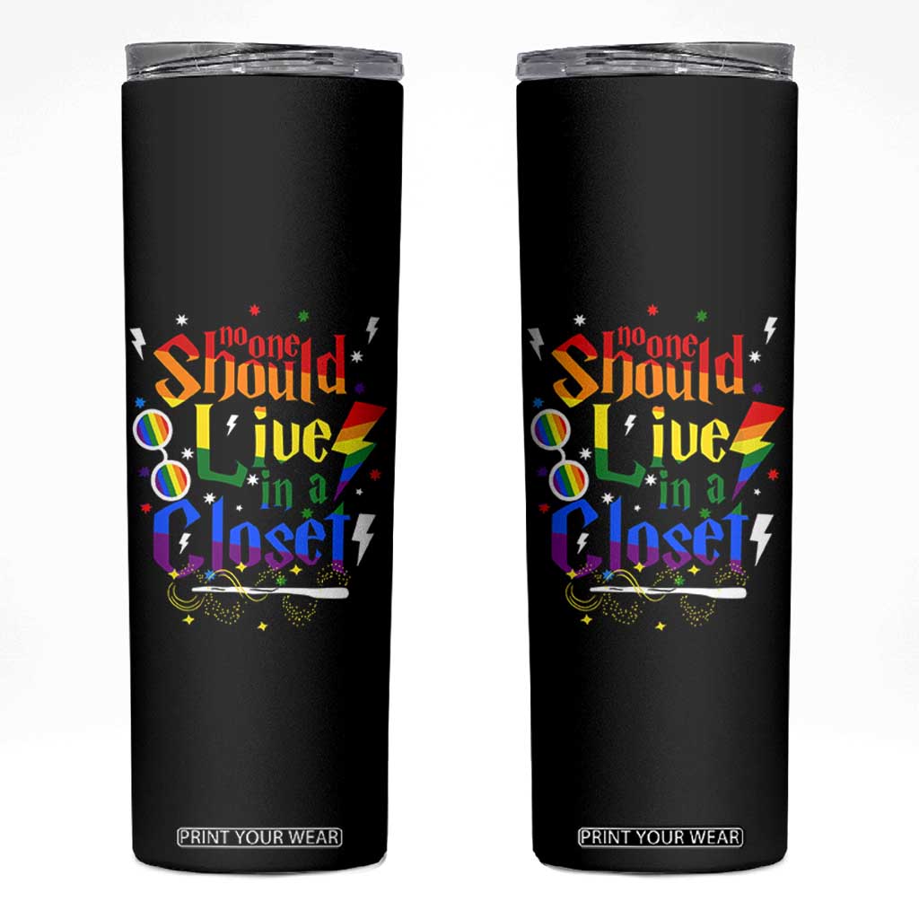 No One Should Live in a Closet Skinny Tumbler LGBTQ+ Pride Empowerment Ally TS02 Black Print Your Wear