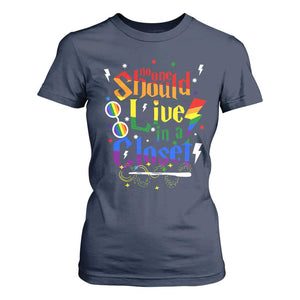 No One Should Live in a Closet T Shirt For Women LGBTQ+ Pride Empowerment Ally TS02 Navy Print Your Wear