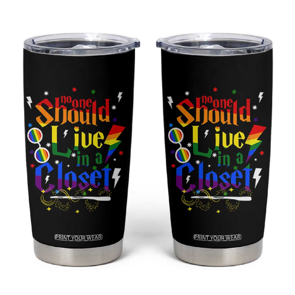 No One Should Live in a Closet Tumbler Cup LGBTQ+ Pride Empowerment Ally TS02 Black Print Your Wear