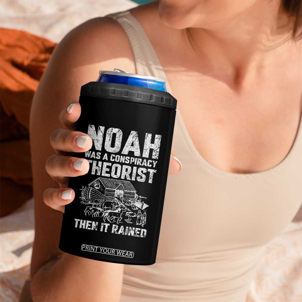 Noah Was a Conspiracy Theorist 4 in 1 Can Cooler Tumbler Then It Rained Funny Biblical Ark Humor TS02 Print Your Wear