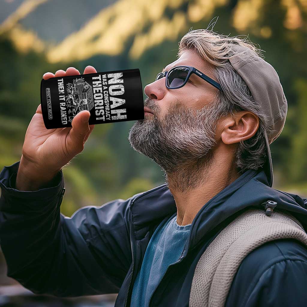 Noah Was a Conspiracy Theorist 4 in 1 Can Cooler Tumbler Then It Rained Funny Biblical Ark Humor TS02 Print Your Wear