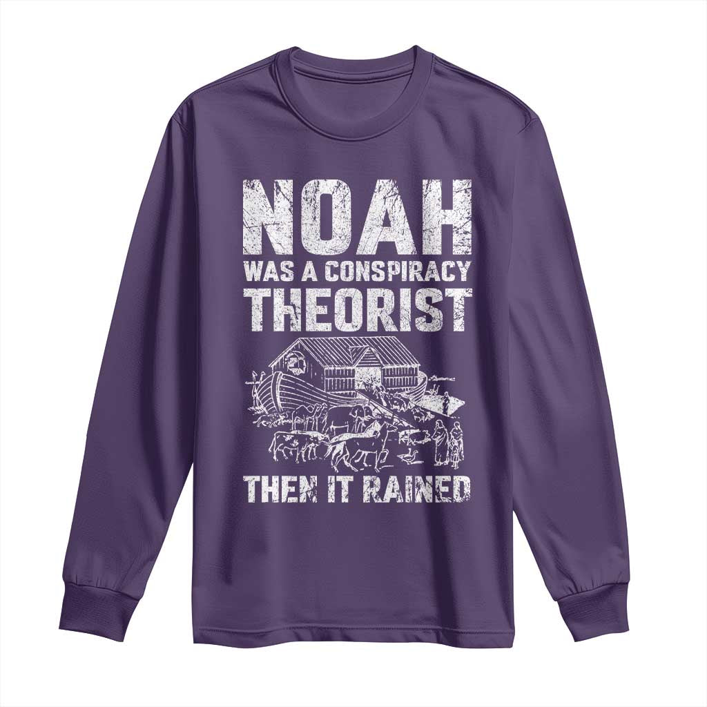 Noah Was a Conspiracy Theorist Long Sleeve Shirt Then It Rained Funny Biblical Ark Humor TS02 Purple Print Your Wear