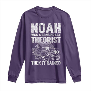 Noah Was a Conspiracy Theorist Long Sleeve Shirt Then It Rained Funny Biblical Ark Humor TS02 Purple Print Your Wear