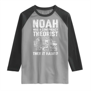 Noah Was a Conspiracy Theorist Raglan Shirt Then It Rained Funny Biblical Ark Humor TS02 Sport Gray Black Print Your Wear