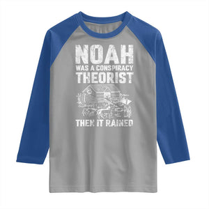 Noah Was a Conspiracy Theorist Raglan Shirt Then It Rained Funny Biblical Ark Humor TS02 Sport Gray Royal Print Your Wear