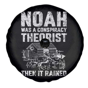Noah Was a Conspiracy Theorist Spare Tire Cover Then It Rained Funny Biblical Ark Humor TS02 Print Your Wear