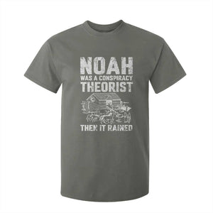 Noah Was a Conspiracy Theorist T Shirt For Kid Then It Rained Funny Biblical Ark Humor TS02 Military Green Print Your Wear