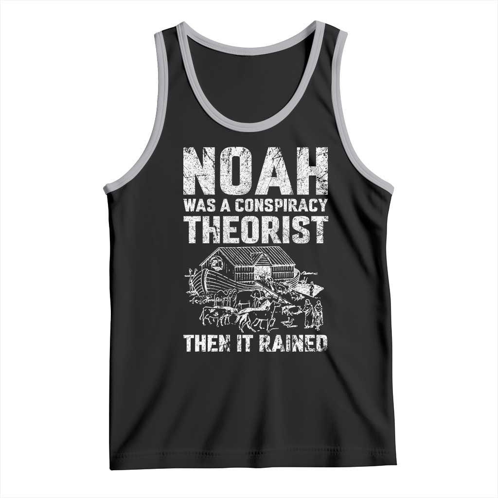 Noah Was a Conspiracy Theorist Tank Top Then It Rained Funny Biblical Ark Humor TS02 Black Athletic Heather Print Your Wear