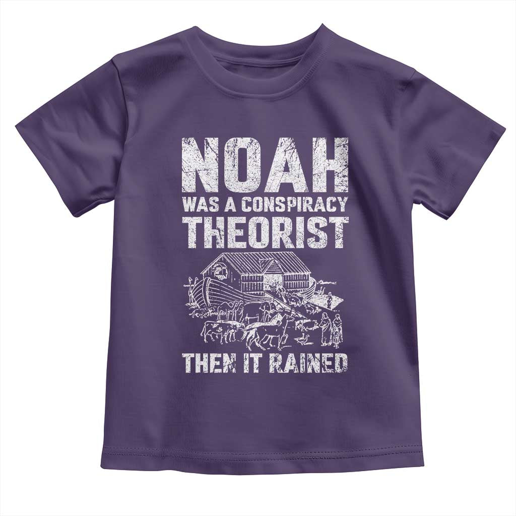 Noah Was a Conspiracy Theorist Toddler T Shirt Then It Rained Funny Biblical Ark Humor TS02 Purple Print Your Wear