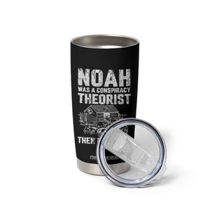 Noah Was a Conspiracy Theorist Tumbler Cup Then It Rained Funny Biblical Ark Humor TS02 Print Your Wear