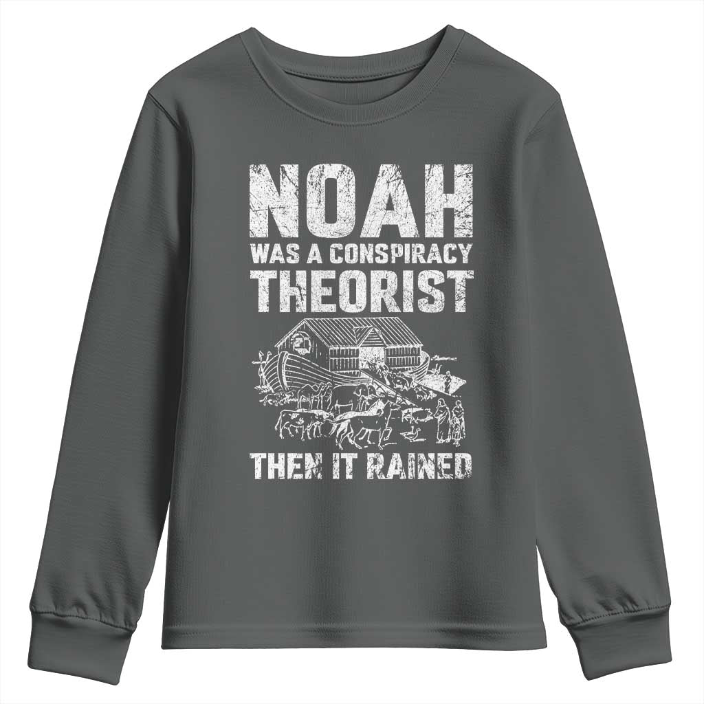 Noah Was a Conspiracy Theorist Youth Sweatshirt Then It Rained Funny Biblical Ark Humor TS02 Dark Heather Print Your Wear