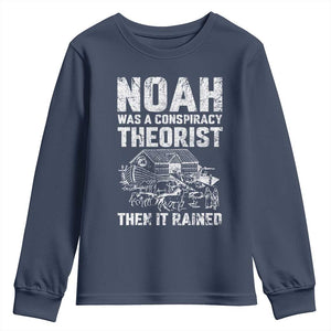 Noah Was a Conspiracy Theorist Youth Sweatshirt Then It Rained Funny Biblical Ark Humor TS02 Navy Print Your Wear