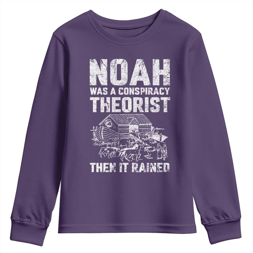 Noah Was a Conspiracy Theorist Youth Sweatshirt Then It Rained Funny Biblical Ark Humor TS02 Purple Print Your Wear