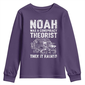 Noah Was a Conspiracy Theorist Youth Sweatshirt Then It Rained Funny Biblical Ark Humor TS02 Purple Print Your Wear