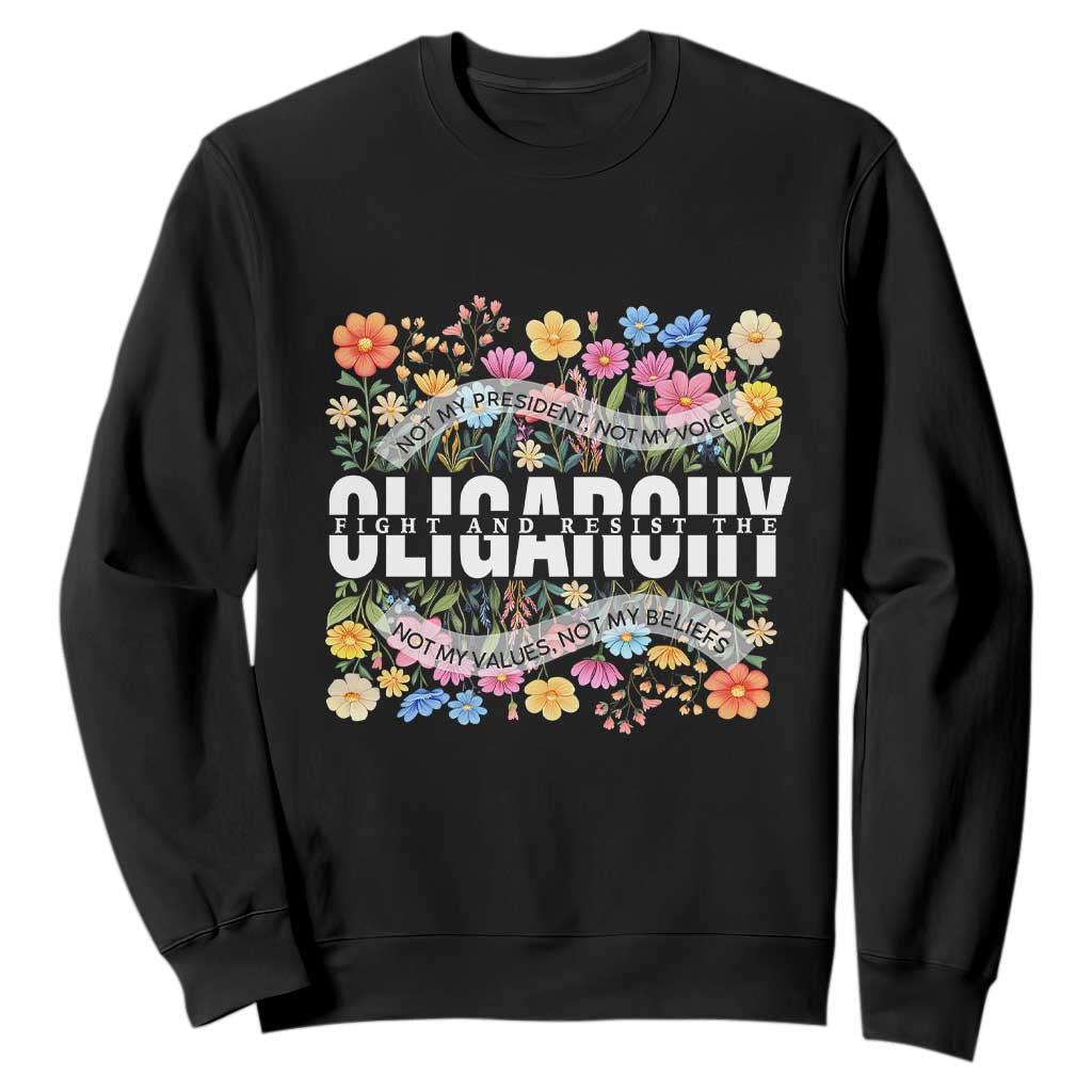 Not My President Subtle Floral Sweatshirt Not My Voice Values Beliefs TS02 Black Print Your Wear