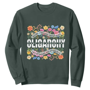 Not My President Subtle Floral Sweatshirt Not My Voice Values Beliefs TS02 Dark Forest Green Print Your Wear