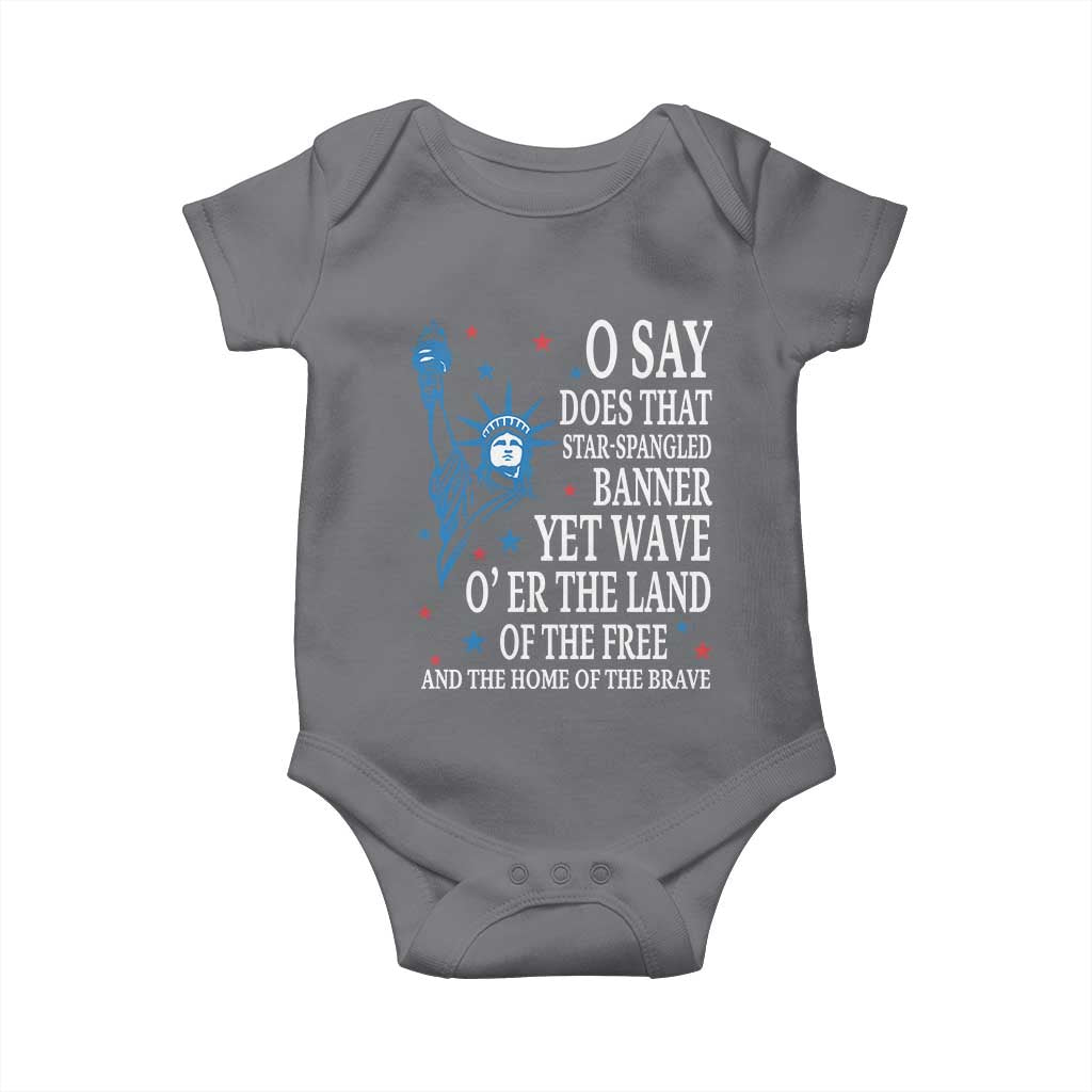 O Say Does That Star Spangled Banner Baby Onesie Patriotic American National Anthem Statue of Liberty TS11 Charcoal Print Your Wear