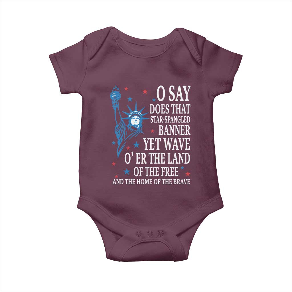 O Say Does That Star Spangled Banner Baby Onesie Patriotic American National Anthem Statue of Liberty TS11 Maroon Print Your Wear