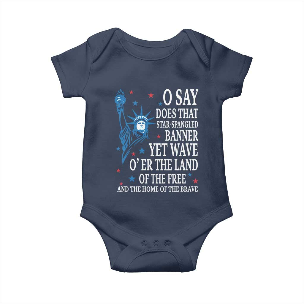 O Say Does That Star Spangled Banner Baby Onesie Patriotic American National Anthem Statue of Liberty TS11 Navy Print Your Wear