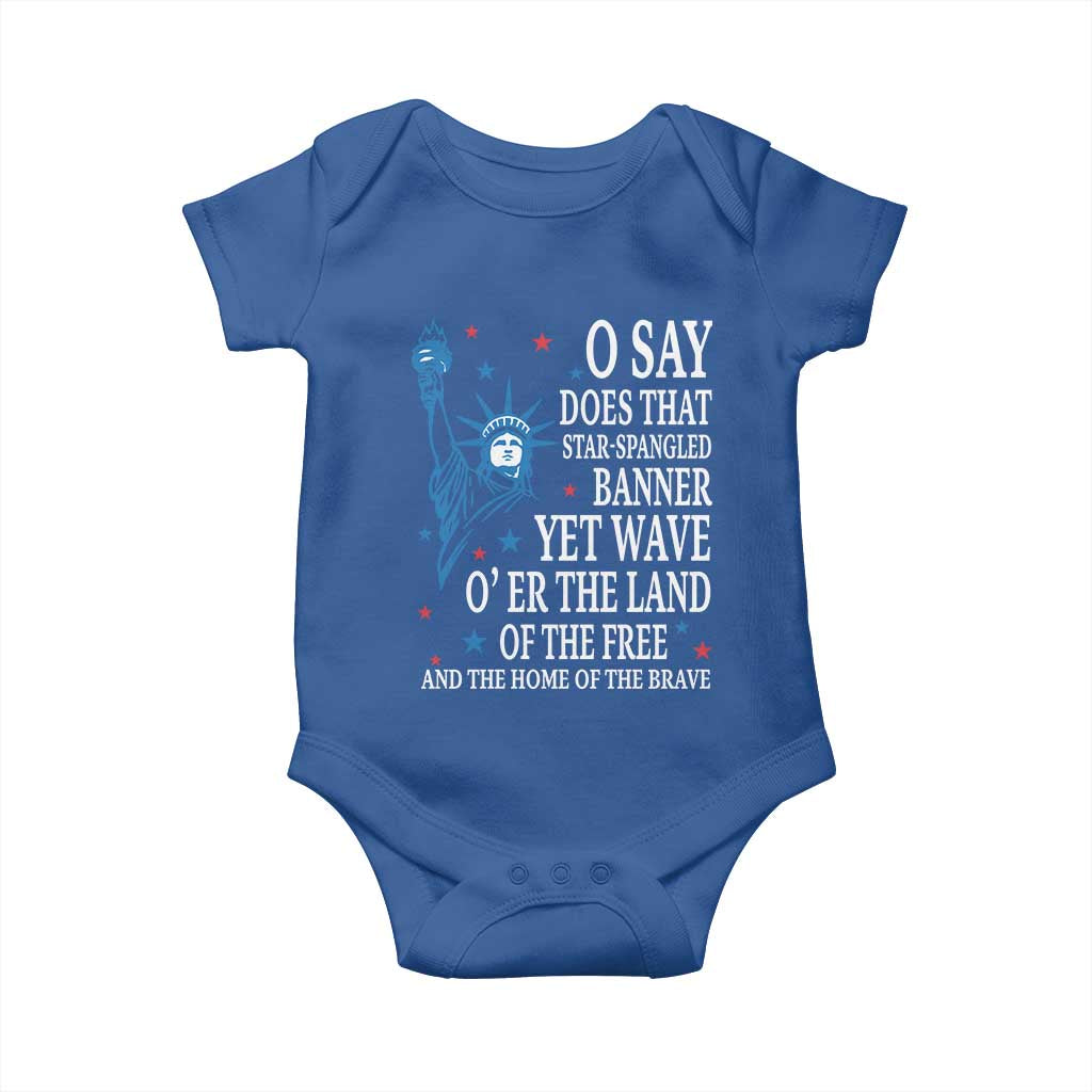 O Say Does That Star Spangled Banner Baby Onesie Patriotic American National Anthem Statue of Liberty TS11 Royal Blue Print Your Wear