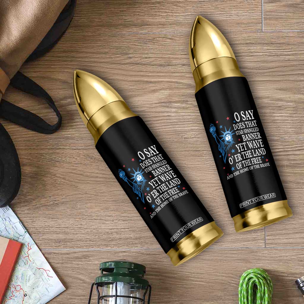 O Say Does That Star Spangled Banner Bullet Tumbler Patriotic American National Anthem Statue of Liberty TS11 Print Your Wear