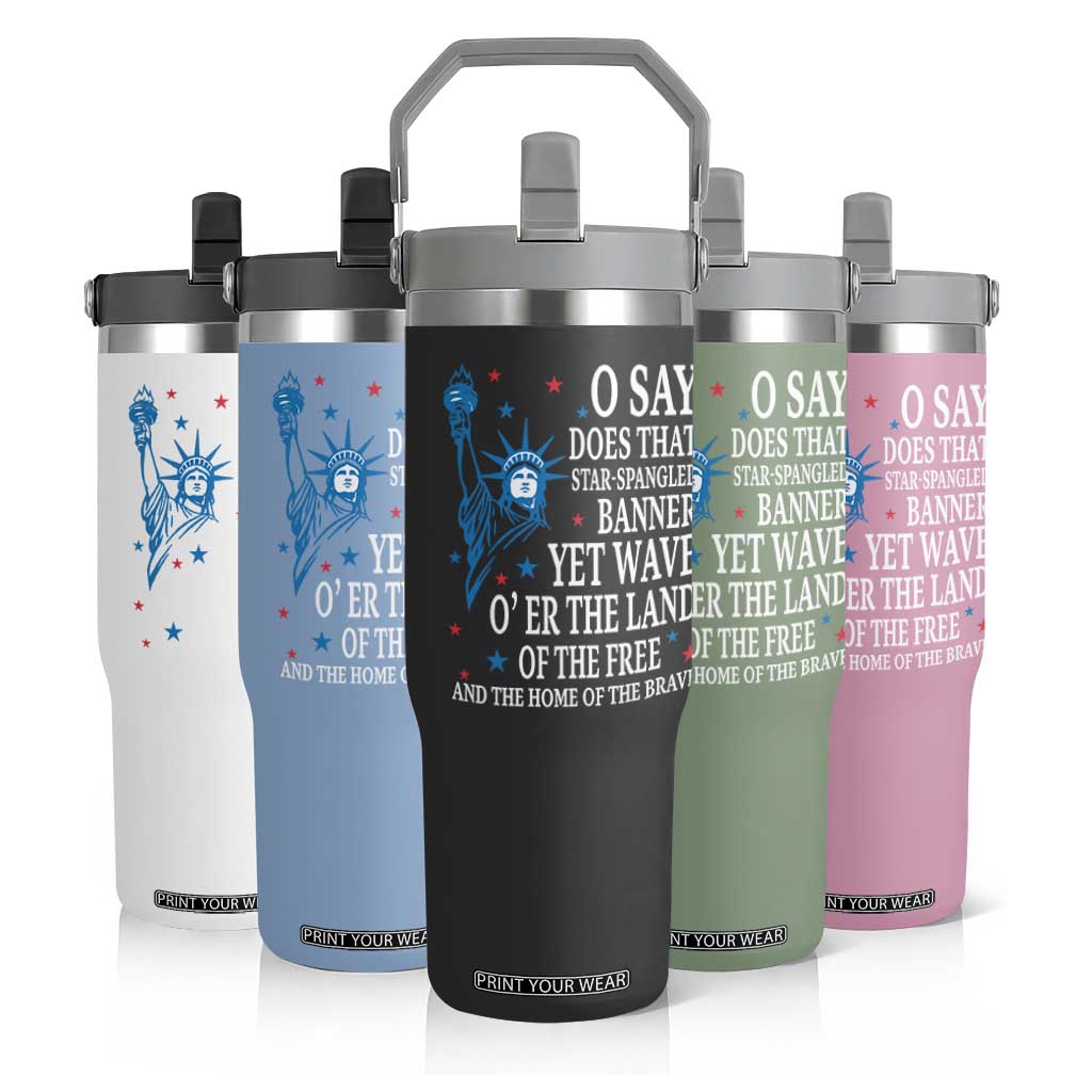 O Say Does That Star Spangled Banner Flip Straw Tumbler Patriotic American National Anthem Statue of Liberty TS11 Print Your Wear
