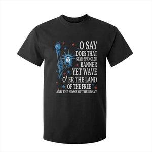 O Say Does That Star Spangled Banner T Shirt For Kid Patriotic American National Anthem Statue of Liberty TS11 Black Print Your Wear