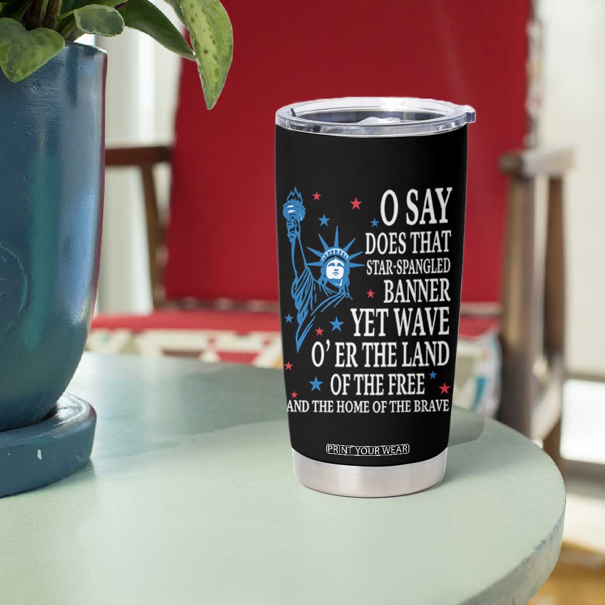 O Say Does That Star Spangled Banner Tumbler Cup Patriotic American National Anthem Statue of Liberty TS11 Print Your Wear