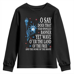 O Say Does That Star Spangled Banner Youth Sweatshirt Patriotic American National Anthem Statue of Liberty TS11 Black Print Your Wear