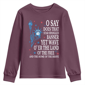 O Say Does That Star Spangled Banner Youth Sweatshirt Patriotic American National Anthem Statue of Liberty TS11 Maroon Print Your Wear