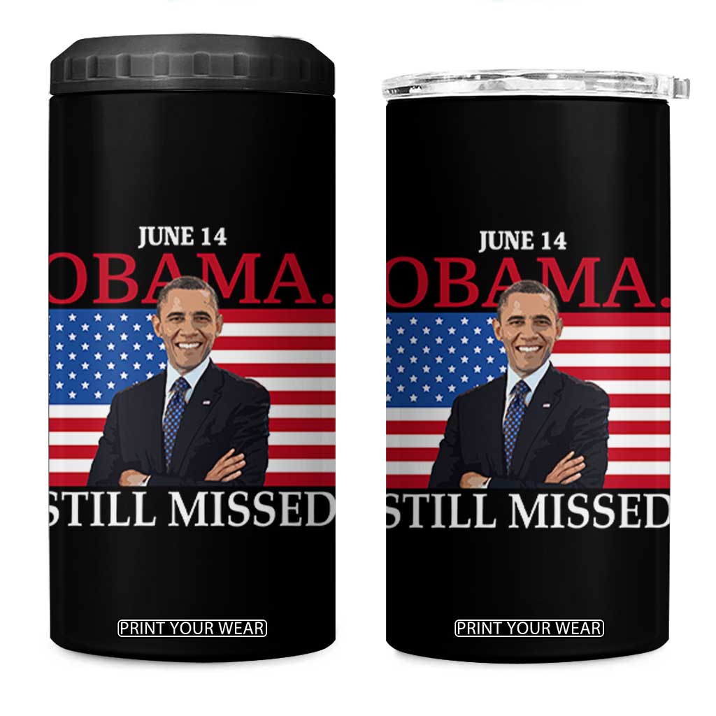 Obama Still Missed 4 in 1 Can Cooler Tumbler Patriotic Tribute for June 14 TS02 One Size: 16 oz Black Print Your Wear