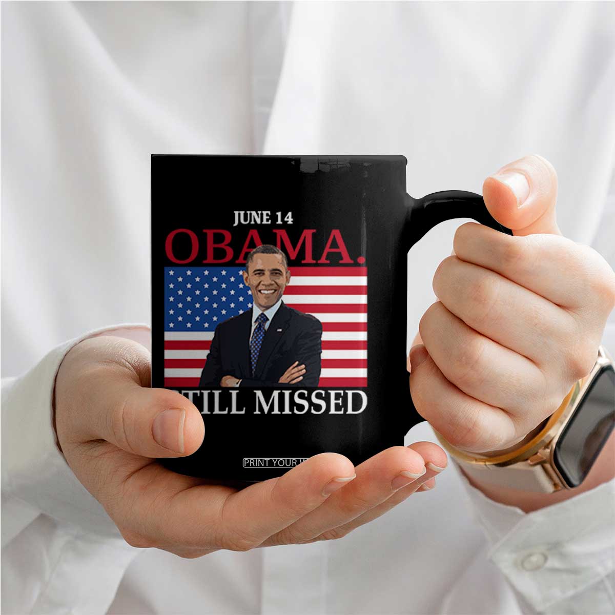 Obama Still Missed Coffee Mug Patriotic Tribute for June 14 TS02 Print Your Wear