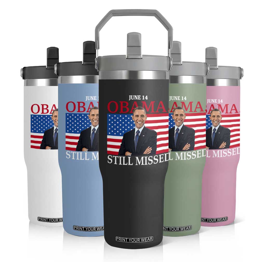 Obama Still Missed Flip Straw Tumbler Patriotic Tribute for June 14 TS02 Print Your Wear