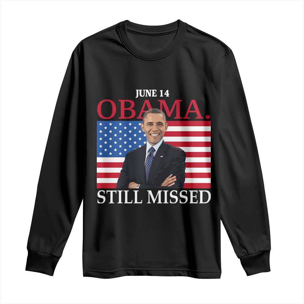 Obama Still Missed Long Sleeve Shirt Patriotic Tribute for June 14 TS02 Black Print Your Wear