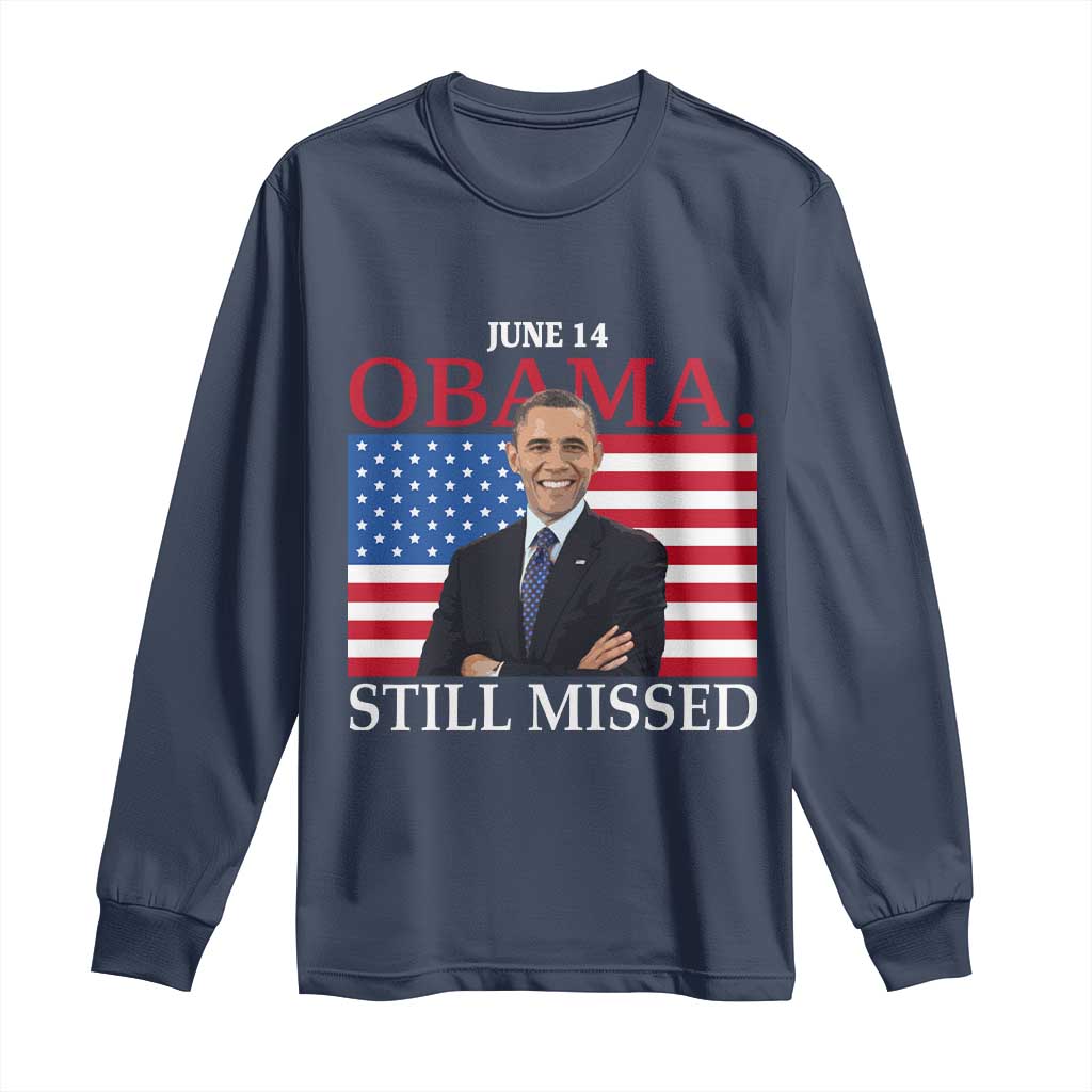 Obama Still Missed Long Sleeve Shirt Patriotic Tribute for June 14 TS02 Navy Print Your Wear