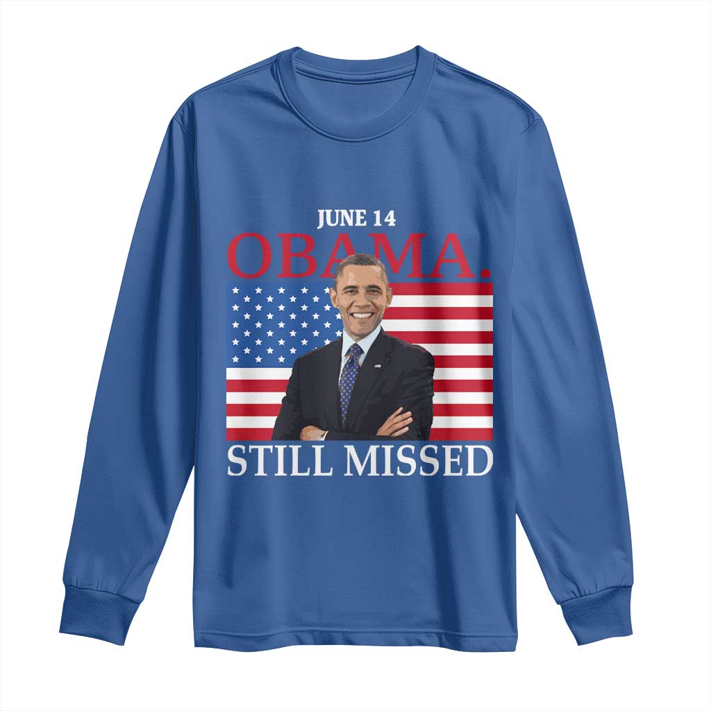 Obama Still Missed Long Sleeve Shirt Patriotic Tribute for June 14 TS02 Royal Blue Print Your Wear