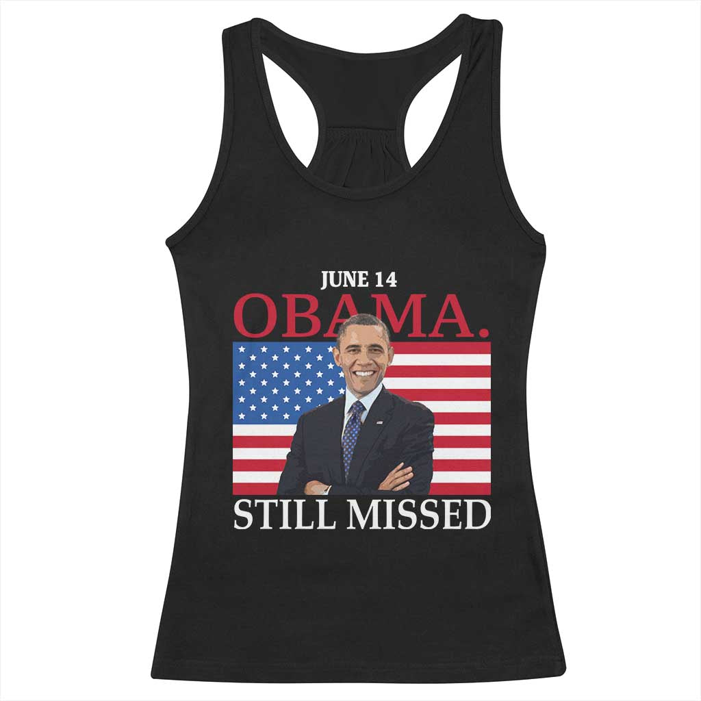 Obama Still Missed Racerback Tank Top Patriotic Tribute for June 14 TS02 Black Print Your Wear
