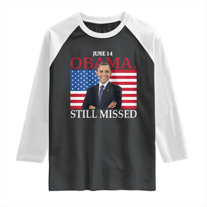 Obama Still Missed Raglan Shirt Patriotic Tribute for June 14 TS02 Black White Print Your Wear