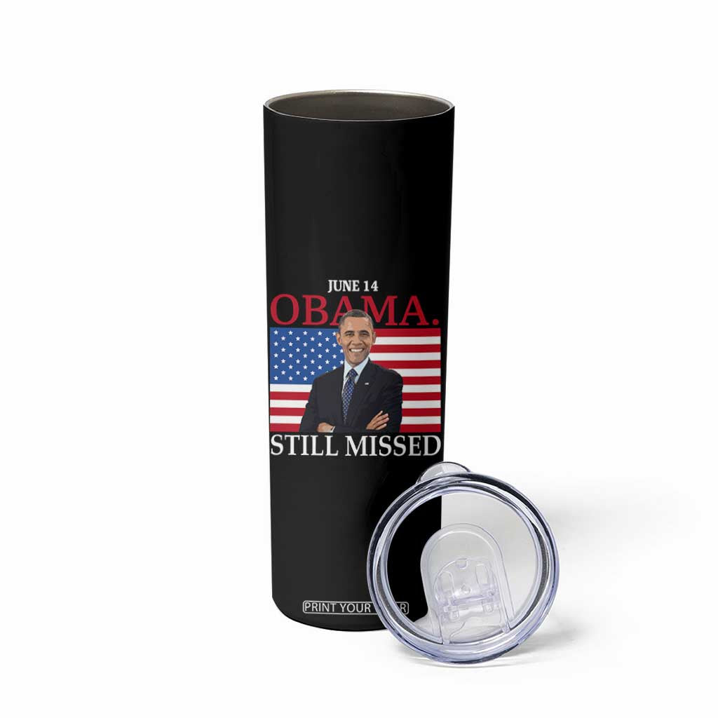 Obama Still Missed Skinny Tumbler Patriotic Tribute for June 14 TS02 Print Your Wear