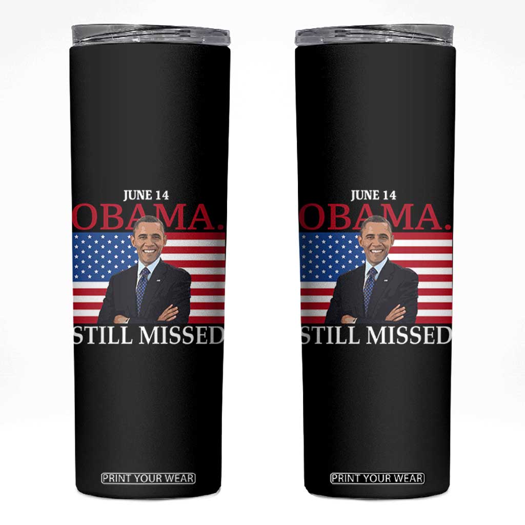 Obama Still Missed Skinny Tumbler Patriotic Tribute for June 14 TS02 Black Print Your Wear