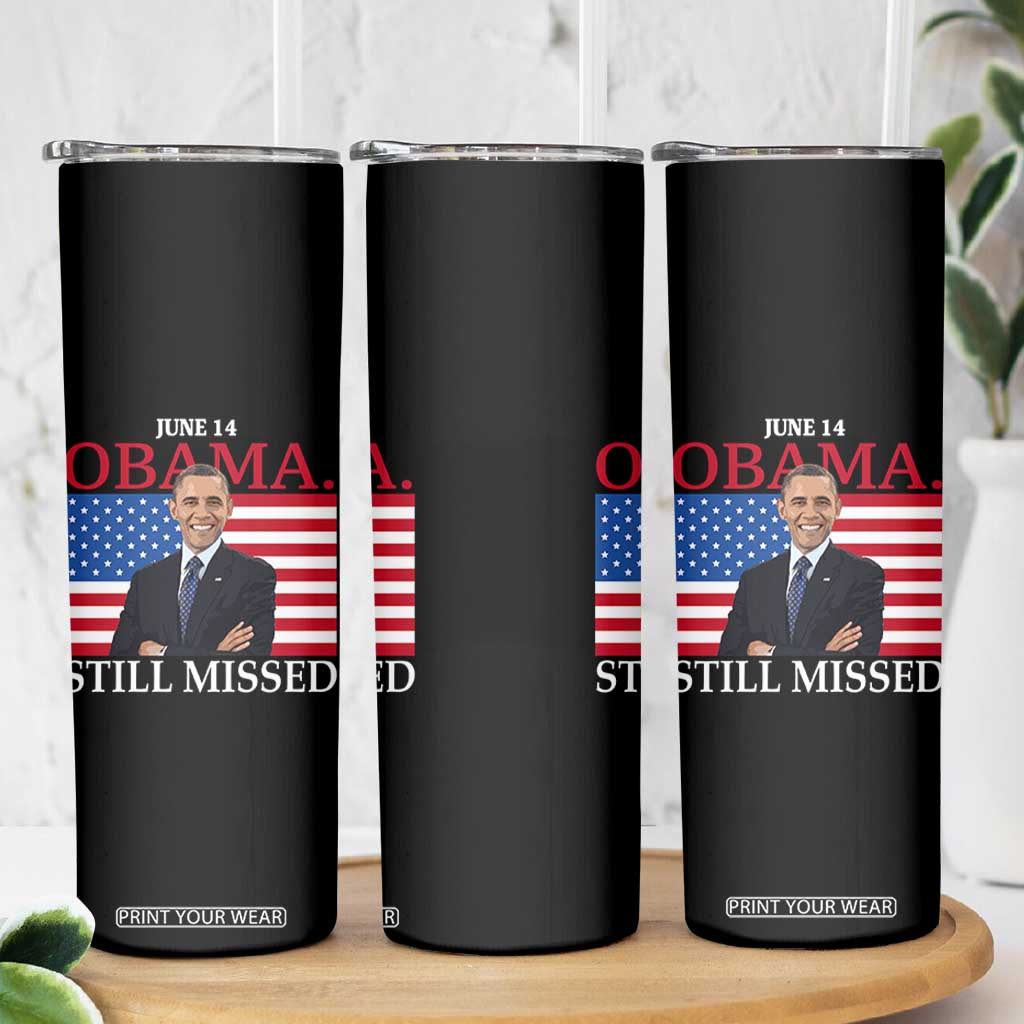 Obama Still Missed Skinny Tumbler Patriotic Tribute for June 14 TS02 Print Your Wear