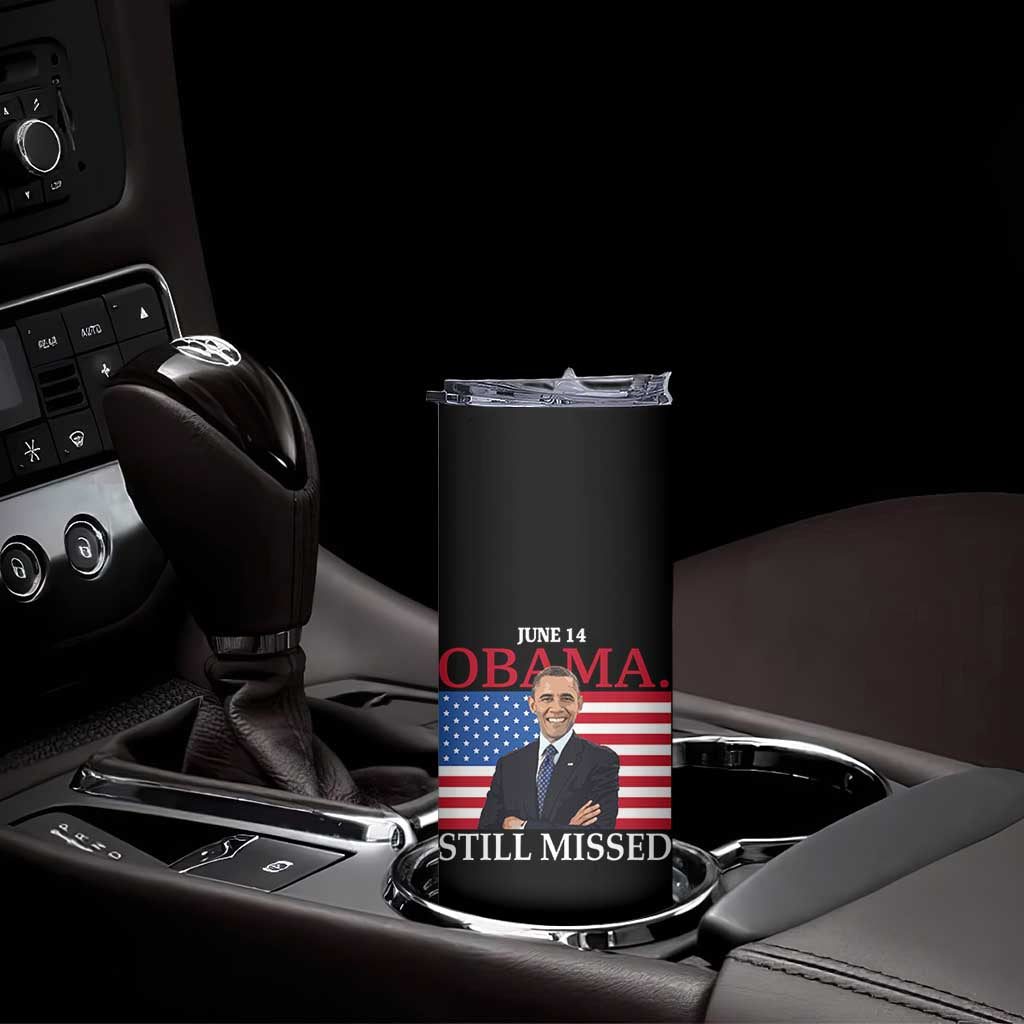 Obama Still Missed Skinny Tumbler Patriotic Tribute for June 14 TS02 Print Your Wear
